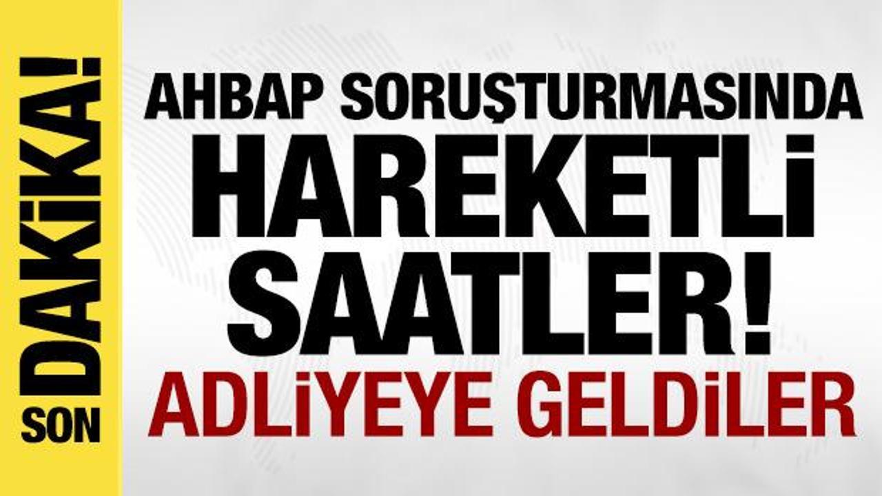 Ahbap soruşturmasında hareketli saatler: İfade için adliyeye geldiler! Haber gorseli